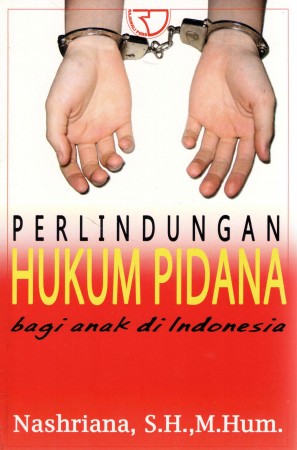 PERLINDUNGAN HUKUM PIDANA BAGI ANAK DI INDONESIA