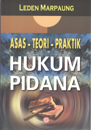 ASAS-TEORI-PRAKTEK HUKUM PIDANA